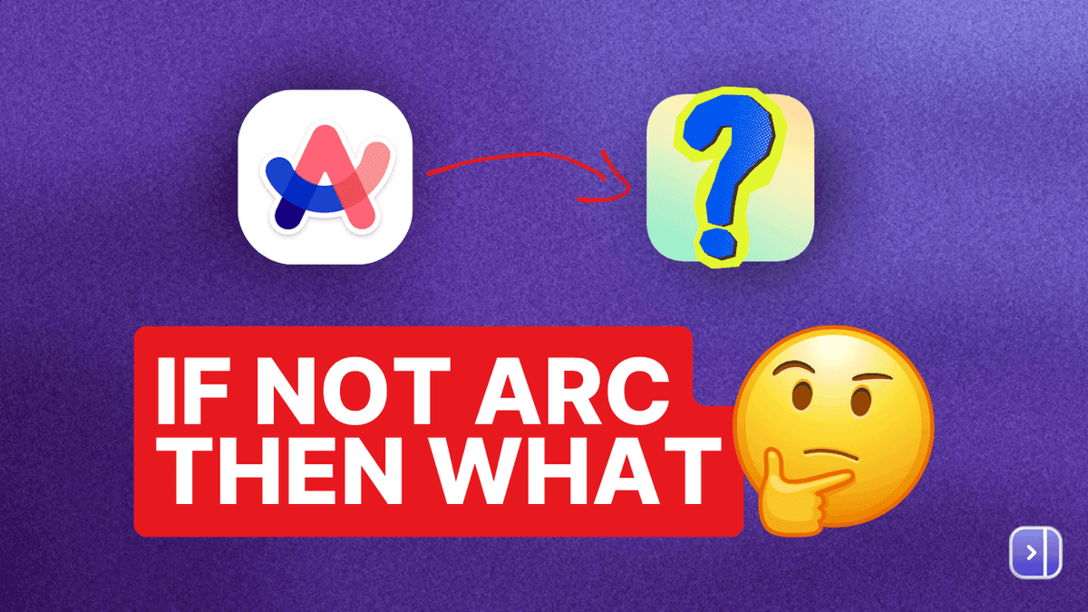 Arc Browser Alternative: 7 Mac Apps to Replace Arc in 2026