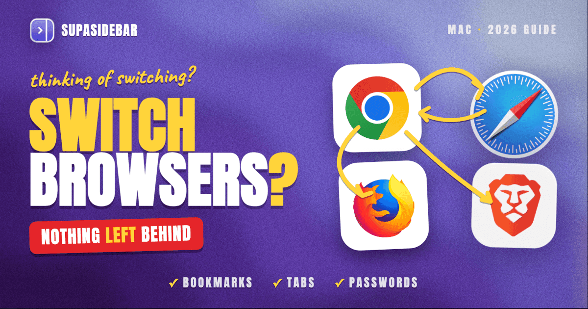 How to Switch Browsers on Mac Without Losing Bookmarks, Tabs & Passwords (2026)