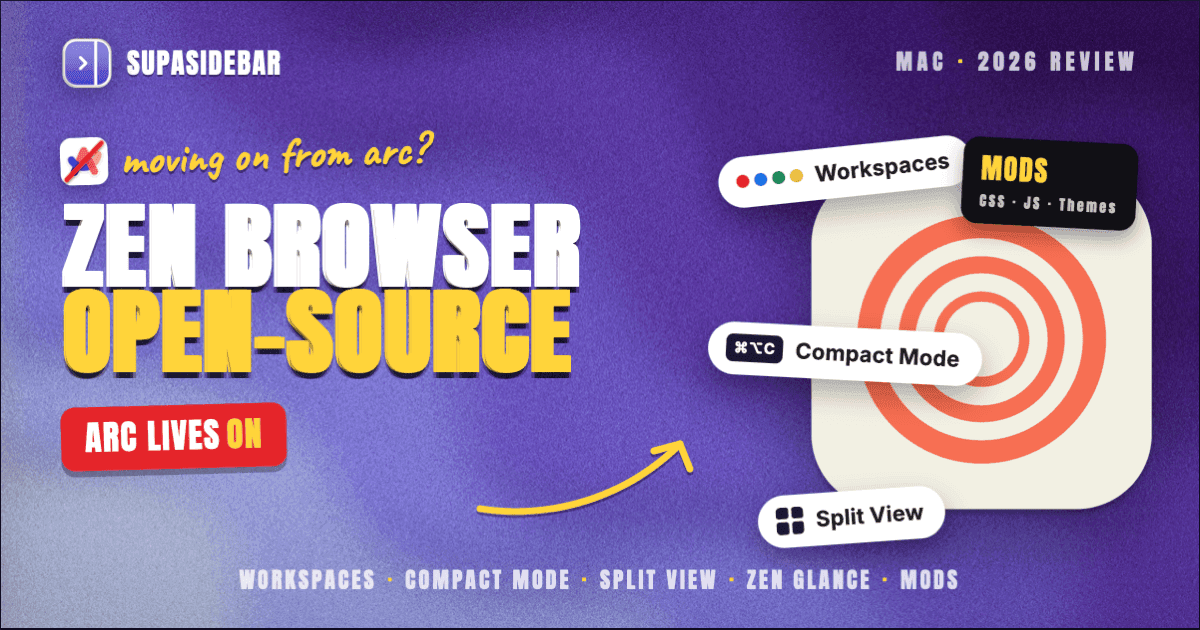 Zen Browser Mac Review (2026): The Open-Source Arc Alternative, Tested